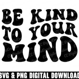 Seja gentil com sua mente Svg, Amor próprio Svg, Download digital, Seja gentil Svg, Letras onduladas Svg, Svg inspirador, Silhueta, Arquivos de corte Svg