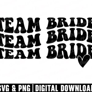 Team Bride Svg, Wavy letters Svg, Heart Svg, Digital Download, Team Bride Shirt Svg, Stacked Svg, Bridal Party, Wedding Svg, Cricut File