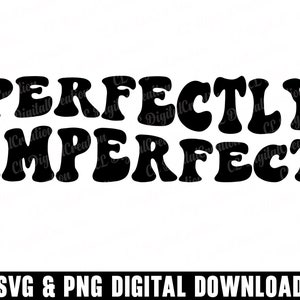 Svg perfeitamente imperfeito, versículo da Bíblia Svg, letra ondulada Svg, amor próprio Svg, download digital, download digital, Svg digno, arquivo de corte Svg