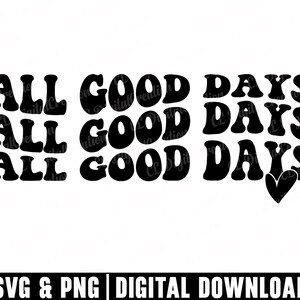 Todos os bons dias Svg, letras onduladas Svg, coração Svg, download digital, Stacked Svg, Good Days Svg, Inspirational Svg, Positive Svg, Cricut File