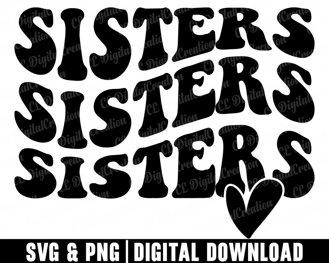 Sisters Svg, Stacked Svg, Digital Downloads, Family Svg, Wavy Letters ...