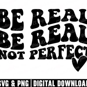 Seja Real, Não Perfeito Svg, Letras Onduladas Svg, Coração Svg, Download Digital, Self Love Svg, Stacked Svg, Be Real Svg, Positive Svg, Cricut File