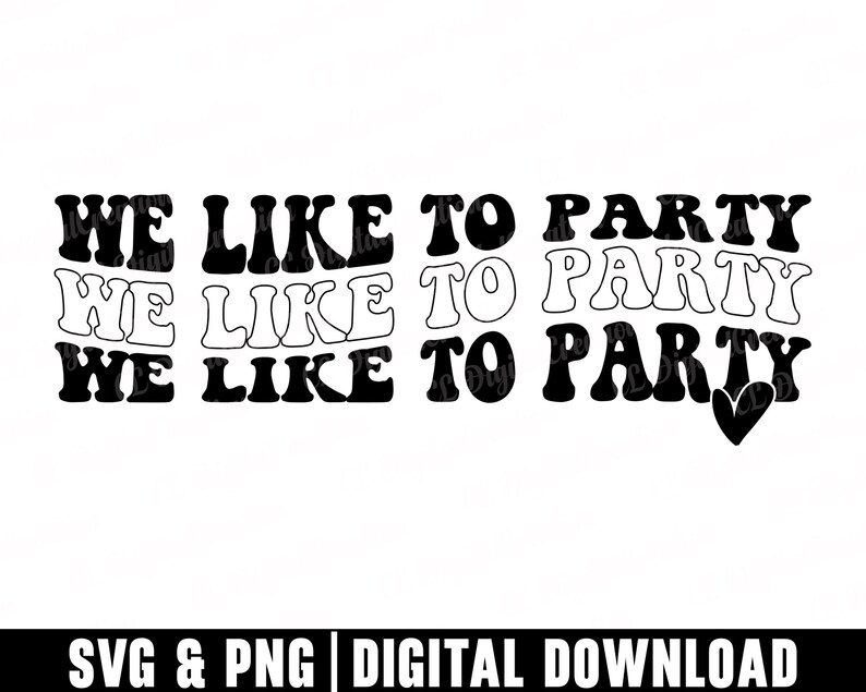 We Like to Party Svg Wavy Letters Svg Heart Svg Digital Etsy