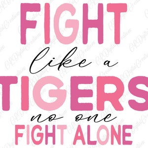 Fight Like a Tigers Svg, No One Fight Alone Svg, Tigers Mascot Svg, Breast Cancer Svg, Cancer Awareness, School Spirit, Digital Download