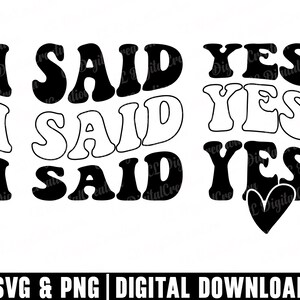 I Said Yes Svg, Wavy Letters Svg, Heart Svg, Digital Download, Bride to ...