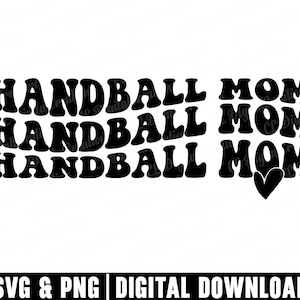 Handball Mom Svg, Stacked Svg, Digital Prints, Handball Svg, Sports Mom Svg, Momlife Svg, Wavy Letters Svg, Heart Svg, Cricut Files