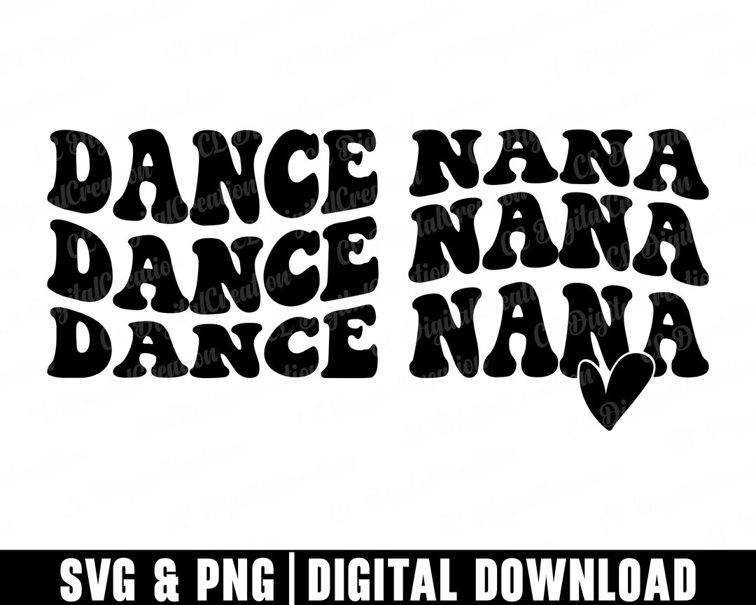 Dance Nana Svg, Wavy Stacked Svg, Digital Prints, Dance Grandma Svg