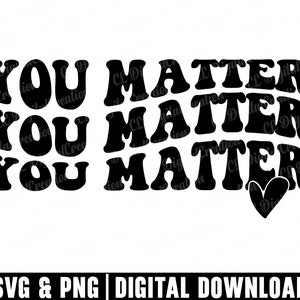 You Matter Svg, Letras Onduladas Svg, Imprimíveis, Saúde Mental Svg, Self Love Svg, Retro Svg, Stacked Svg, Downloads Digitais, Arquivos Cricut