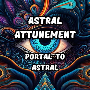 ASTRAL Portal, Astral Attunement, NEW House Initiation, New Astral Experience