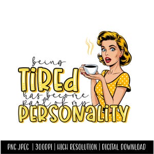 Être fatigué est devenu une partie de ma personnalité Fichier PNG et JPEG Life Funny crazy adulting is hard Téléchargement numérique drôle