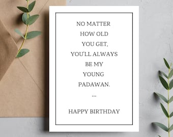 Young Padawan Birthday Card | Younger Sibling Birthday Card | Star Wars Greeting Card | You'll always be my young padawan | Greeting Card