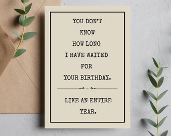 Funny birthday card | Long awaited birthday card | Boyfriend birthday card | Husband greeting card | Birthday card for him/her