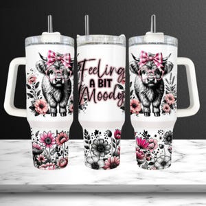 Highland Cow Tumbler - &quot;Feeling A Bit Moody&quot; Funny Cow 40oz Mug, Floral Cow Cup, Cute Cow Gift, Insulated Travel Mug with Handle and Straw