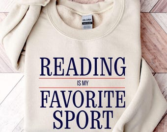 Reading is My Favorite Sport Sweatshirt, Booklover Gift
