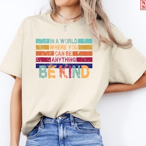 In A World Where You Can Be Anything Be Kind Shirt, Be Kind Rainbow Shirt, Be Kind Shirt, Language shirt, Kindness shirt, Watercolor Be Kind