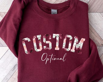 Custom Floral Maroon Sweatshirt, Personalized Text Hoodie