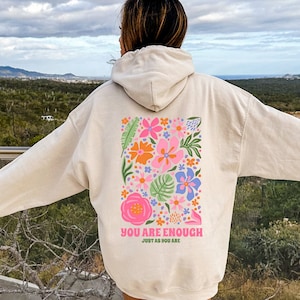 You Are Enough Sweatshirt or Hoodie, Flower Market Beach Oversized Hoodie, Trendy Hoodie, Tumblr Hoodie, Aesthetic Hoodie, Perfect gift