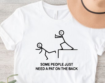 Offensive Humor Shirt, Sarcastic Graphic Tee, Besties Gift