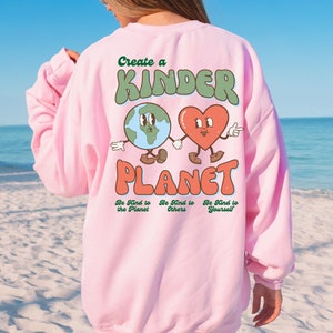 Create a Kinder Planet Hoodie, Oversized Hoodie, Trendy Hoodie, Tumblr Hoodie, Aesthetic Hoodie, Perfect gift, Aesthetic Clothes, Trendy Y2k