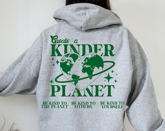 Create a Kinder Planet Sweatshirt or Hoodie, Trendy Hoodie, Tumblr Hoodie, Aesthetic Hoodie, Perfect gift, Trendy Y2k,Oversized Hoodie