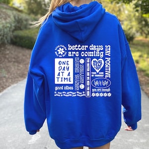 Better Days are Coming Sweatshirt, Positive Affirmations Hoodie, Motivational Be Kind Shirt,Trendy Inspirational,Aesthetic Hoodie,Trendy Y2k