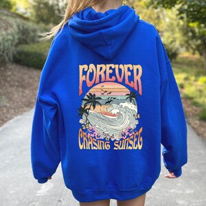 Retro Forever Chasing Sunsets Hoodie or Sweatshirt, Boho Summer Beach Sweatshirt, Trendy Hoodie, Aesthetic Shirt, Trendy Sweatshirt