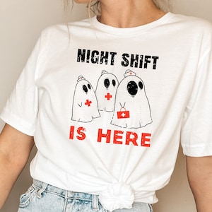 Night Shift Is Here Shirt, Ghost Nurse Shirt, Halloween Nurse Shirts, Spooky Nurse Shirt, Halloween Nurse Gift, Spooky Season Shirt