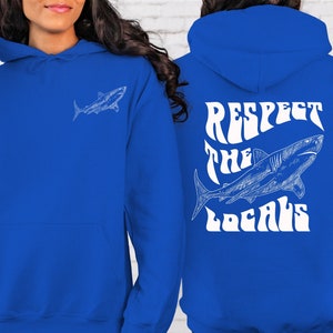 Respect The Locals Hoodie With Front and Back, Hoodie Surfing, Hoodie Save The Shark, Oversize Vsco Hoodie,Pinterest Hoodie,Aesthetic Hoodie