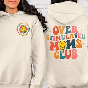 Overstimulated Moms Club, Overstimulated Moms Sweatshirt, Anxiety Moms, Trendy Sweat, Aesthetic Clothing Oversized Hoodie,Gift For Mom