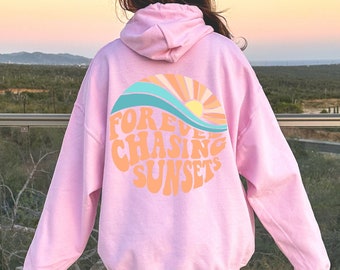 Forever Chasing Sunsets Hoodie or Sweatshirt, Beach Sweatshirt, Trendy Hoodie, Hoodie With Words on Back, Aesthetic Shirt, Trendy Sweatshirt