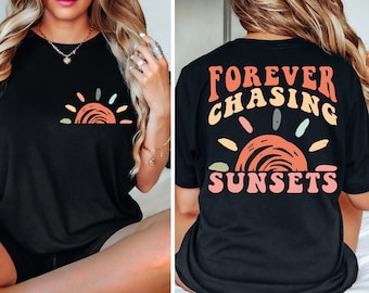 Sunset Graphic Tee, Forever Chasing Sunsets, Beach Trip Shirt