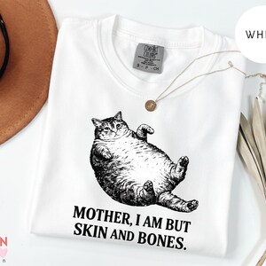 Comfort Colors® Mother I Am But Skin And Bones Cat Shirt: Fat Cat Lover Funny Gift Sarcastic Mom Tee image 6