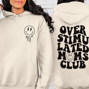 Overstimulated Moms Club Hoodie, Front and Back Sweatshirt, Anxiety Moms, Trendy Sweat, Aesthetic Clothing Oversized Hoodie,Gift For Mom
