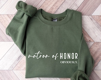 Matron of Honor Sweatshirt, Bridal Party Gift