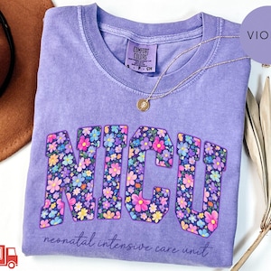 Floral NICU Nurse Shirt: Neonatal Intensive Care Unit Comfort Colors® Tee