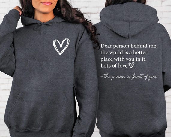 Inspirational Hoodie, Dear Person Behind Me, Mental Health Sweatshirt