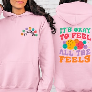 It&#39;s Okay To Feel All The Feels Front and Back Sweatshirt, Your Feelings Matter, Feelings Sweater, Mental Health Matters, Therapy Sweatshirt