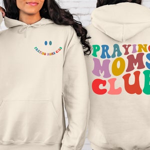 Praying Moms Club Shirt, Christian Moms Sweatshirt, Religious Sweatshirt, Trendy Sweat, Scripture Quote Oversized Hoodie, Gift For Mom