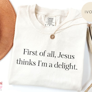 Comfort Colors® Jesus Thinks I'm Delight Shirt, Christian Faith Tee bild 3