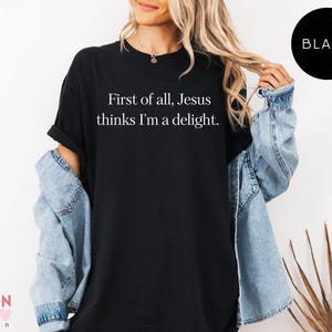 Comfort Colors® Jesus Thinks I'm Delight Shirt, Christian Faith Tee bild 5