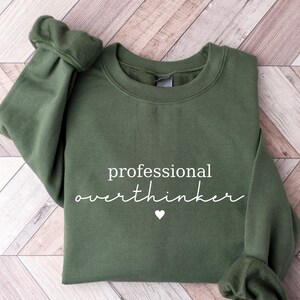 Professional Overthinker Sweatshirt, Sarcastic Sweatshirt, Aesthetic Be Kind,  Mental Health Matters, Therapy Sweatshirt, Feelings Shirt