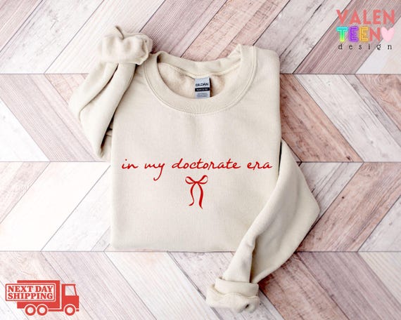 In My Doctorate Era Sweatshirt, PHD Graduation, Doctorate Sweater,Doctoral Graduation Gift,Grad Student Hoodie,Future Doctor,Medical Student