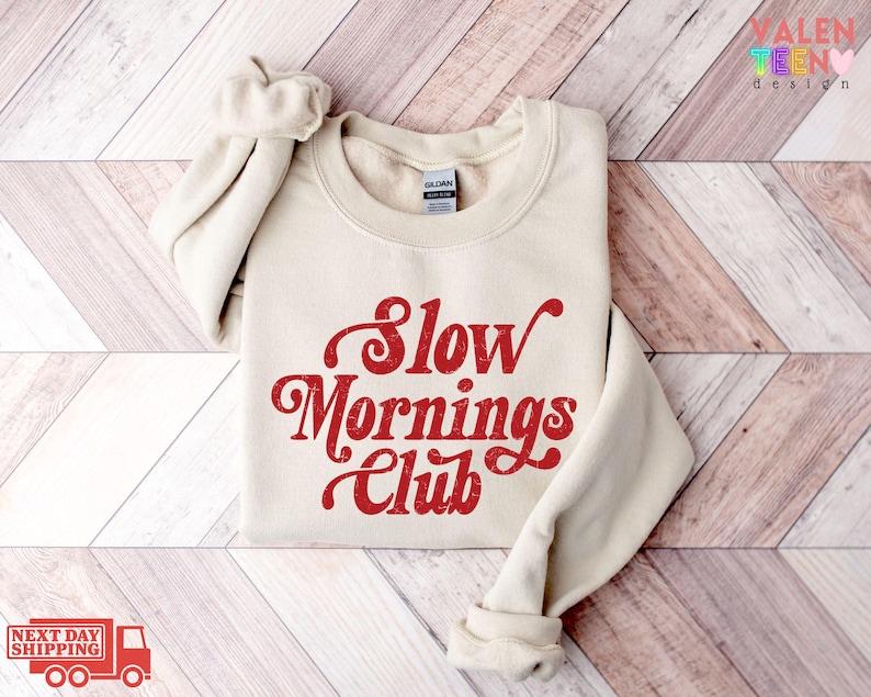 Slow Mornings Club Sweatshirt - Relaxed Mom Vibe Hoodie