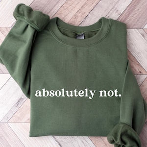 Sudadera Absolutamente No - Suéter de cuello redondo sarcástico y divertido