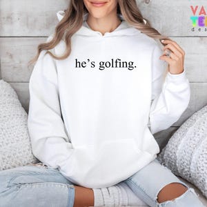 He's Golfing Sweatshirt, Golfer Wife Crewneck image 6