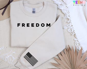Freedom Sweatshirt, American Flag, Patriotic Apparel