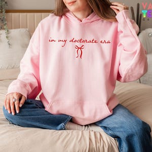 In My Doctorate Era Sweatshirt, PHD Graduation, Doctorate Sweater,Doctoral Graduation Gift,Grad Student Hoodie,Future Doctor,Medical Student image 6