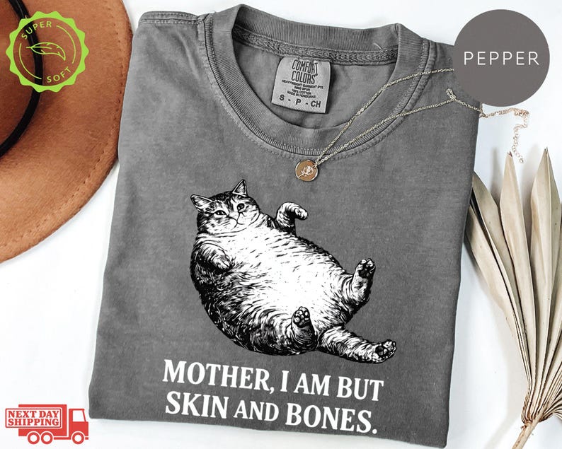 Comfort Colors® Mother I Am But Skin And Bones Cat Shirt: Fat Cat Lover Funny Gift Sarcastic Mom Tee