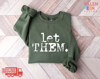 Inspirational 'Let Them' Sweatshirt, Positive Saying, Self-Love Gift