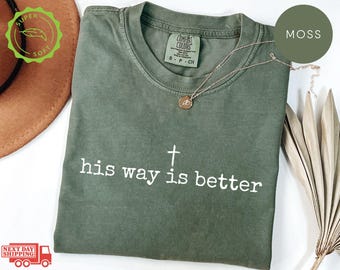 Comfort Colors® His Way Is Better T-Shirt, Christian Religious Apparel, Minimalist Christian Tee
